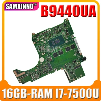 оригинальная материнская плата B9440UA B9440 B9440UA B9440U 16 ГБ оперативной памяти I7-7500U CPU для материнской платы ноутбука ASUS