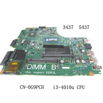 CN-0G9PCH 0G9PCH G9PCH Материнская плата для ноутбука Dell inspiron 3437 5437 Материнская плата с процессором i3-4010u DDR3 Протестирована